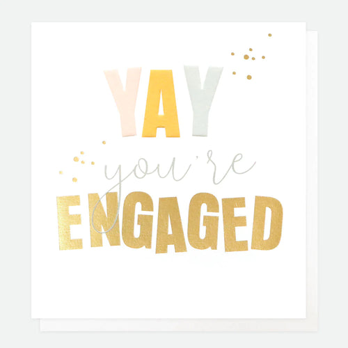 Yay, You're Engaged