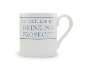 Rather be Drinking Prosecco Mug